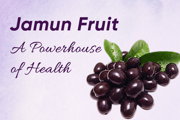 Jamun Fruit – A Powerhouse of Health