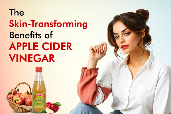 The Skin-Transforming Benefits of Apple Cider Vinegar