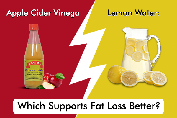 Apple Cider Vinegar vs Lemon Water: Which Supports Fat Loss Better?